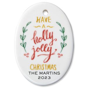 Have a Holly Jolly Custom Christmas Ornament