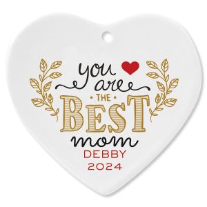 You Are the Best Mom Heart Custom Christmas Ornament