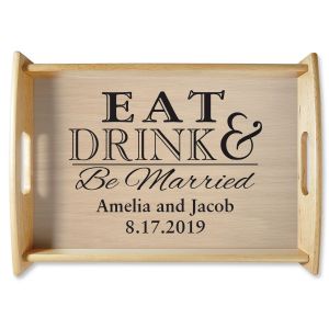 Custom Eat Drink & Be Married Natural Wood Serving Tray