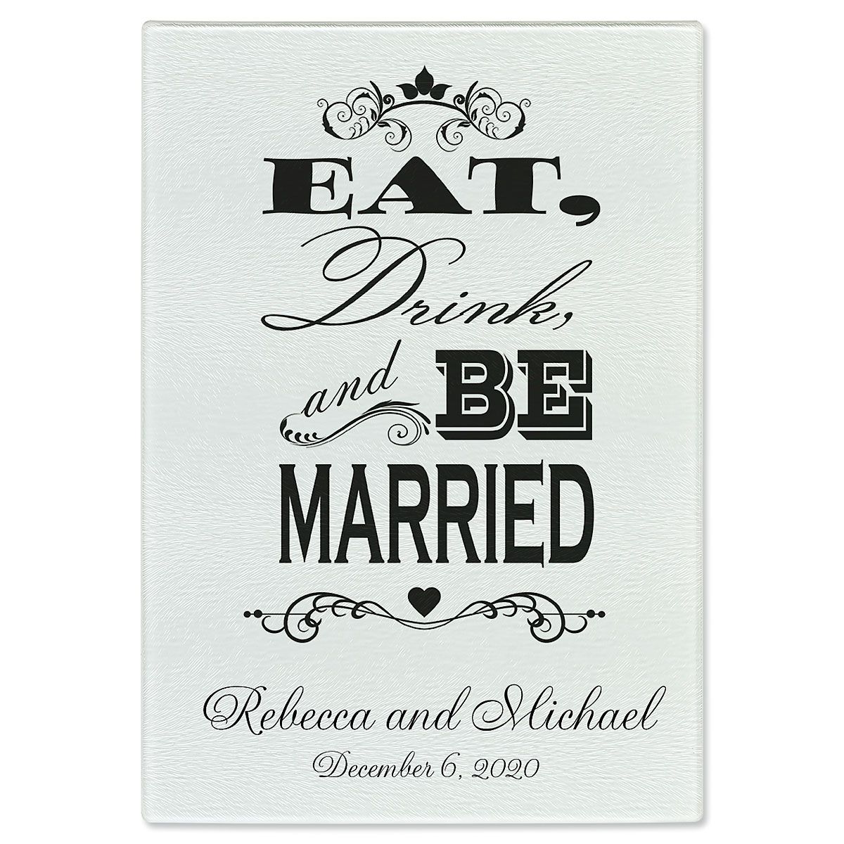 Eat, Drink, and Be Married Custom Glass Cutting Board